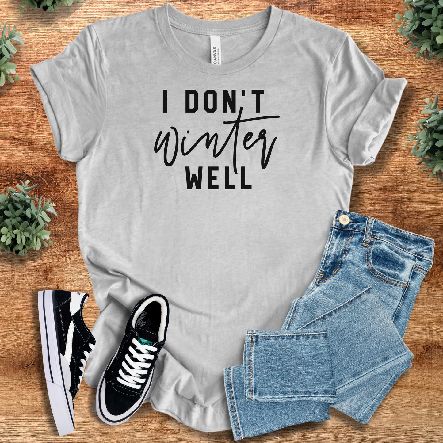 I Don't Winter Well - Bella Canvas Cotton Casual Shirt
