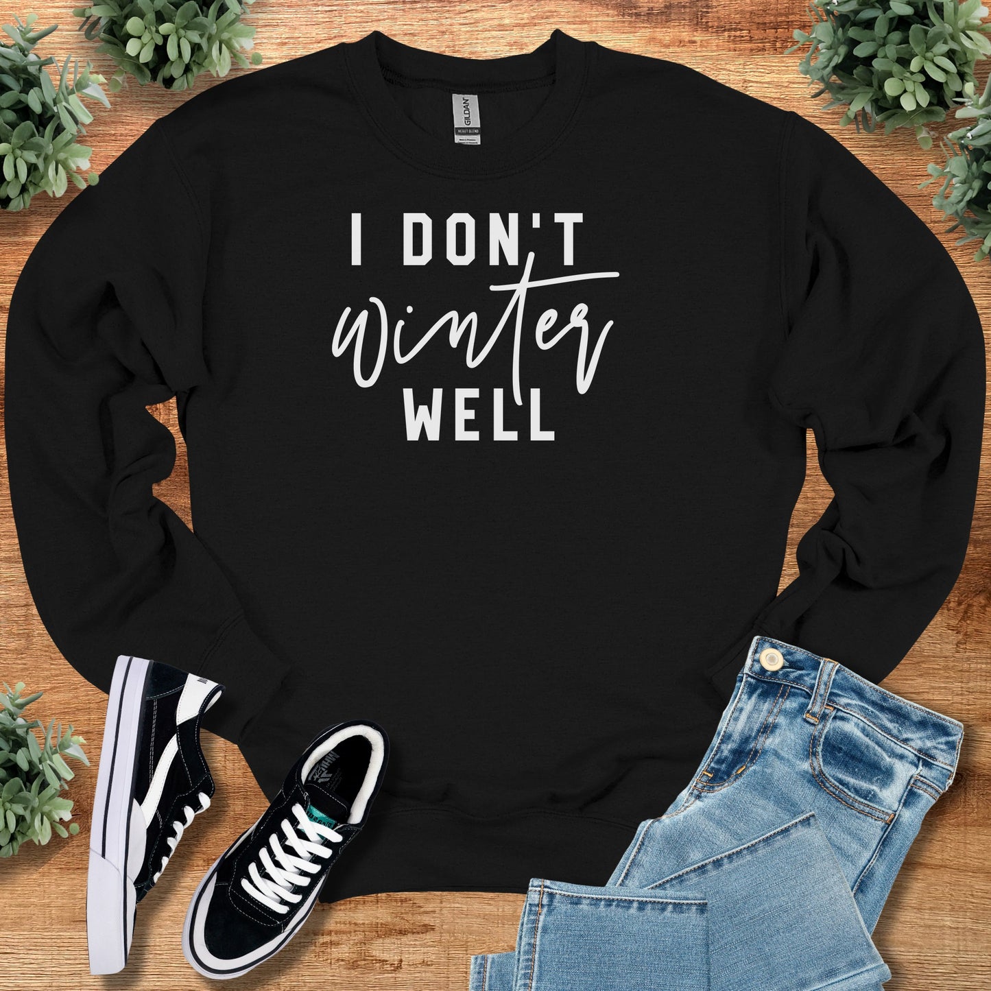 I Don't Winter Well Sweatshirt - Cozy Crewneck Pullover