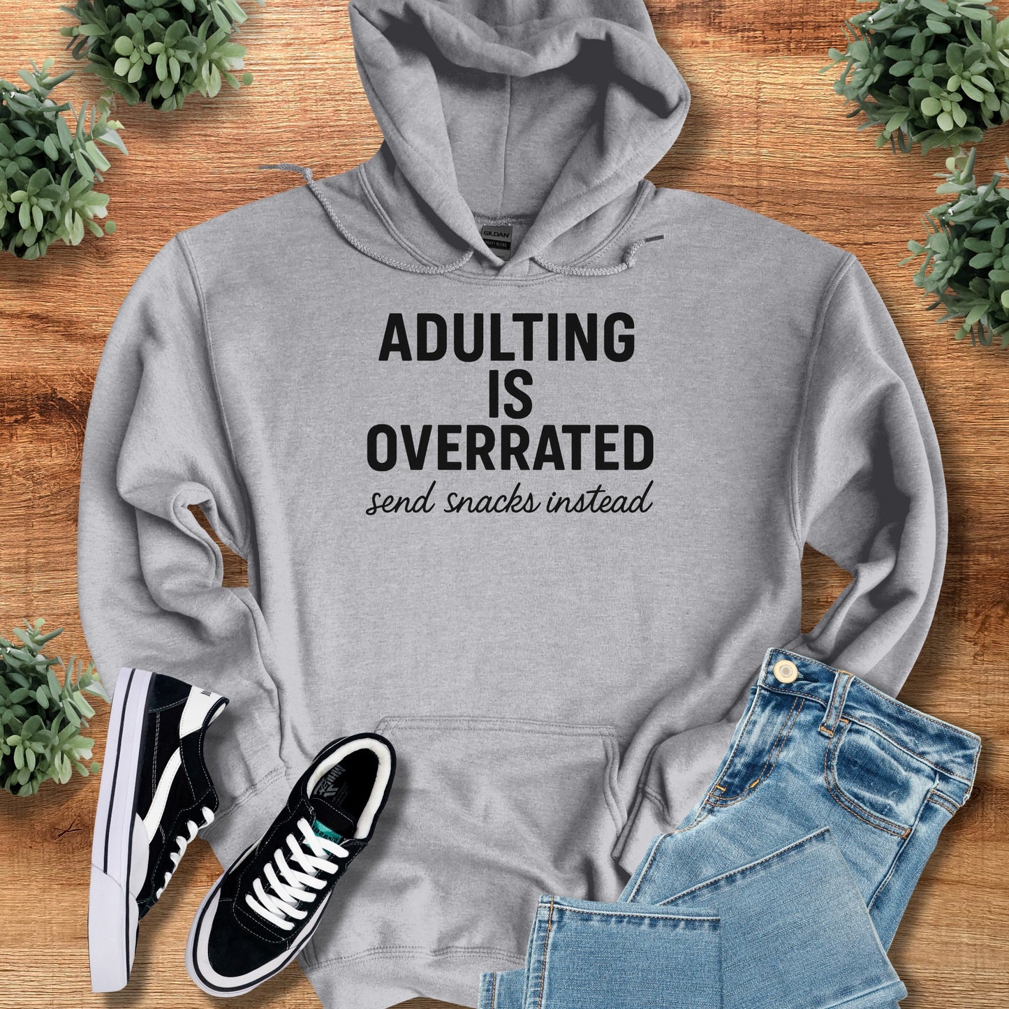 Adulting is Overrated Send Snacks Instead Hoodie