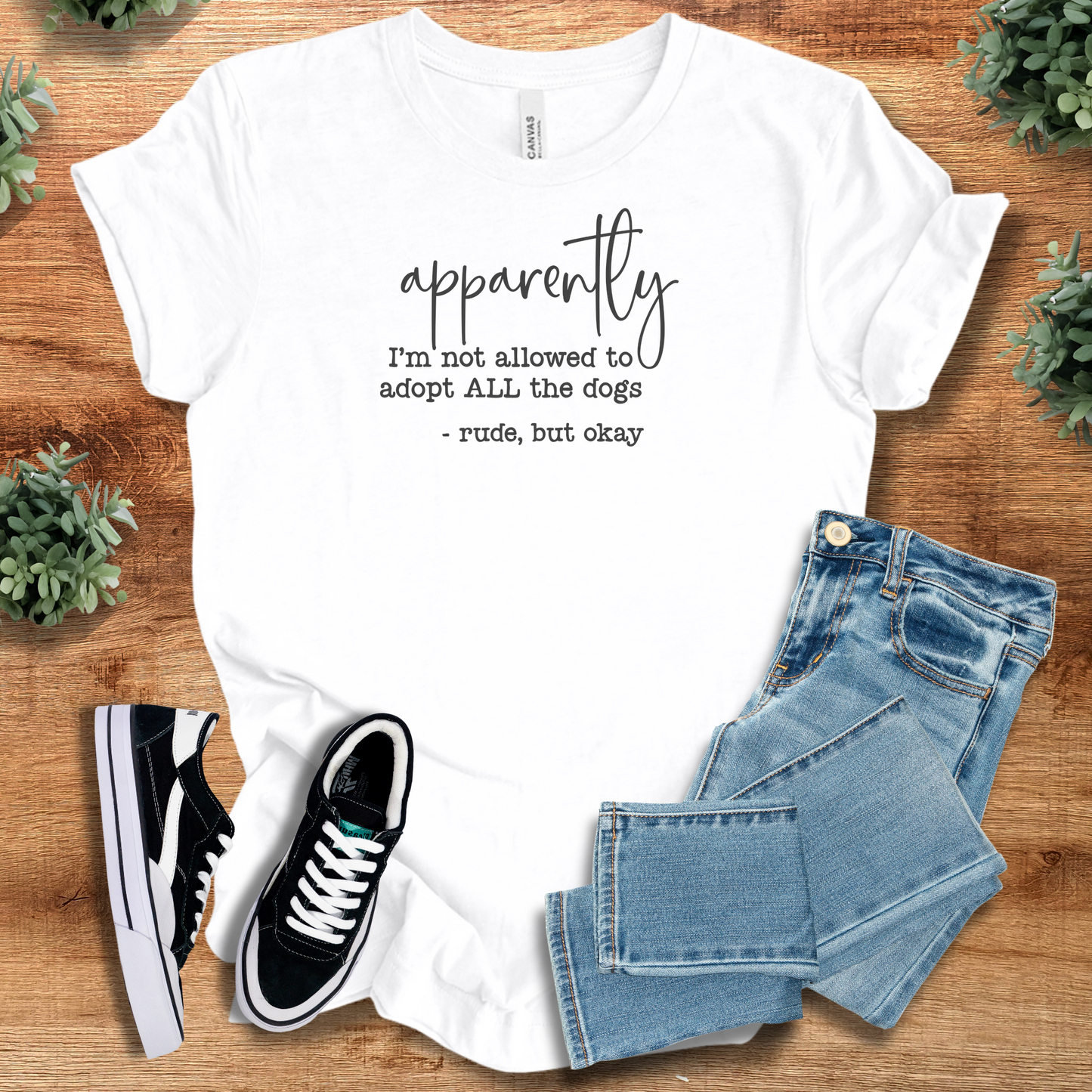 Apparently, I'm Not Allowed To Adopt All The Dogs T‑Shirt