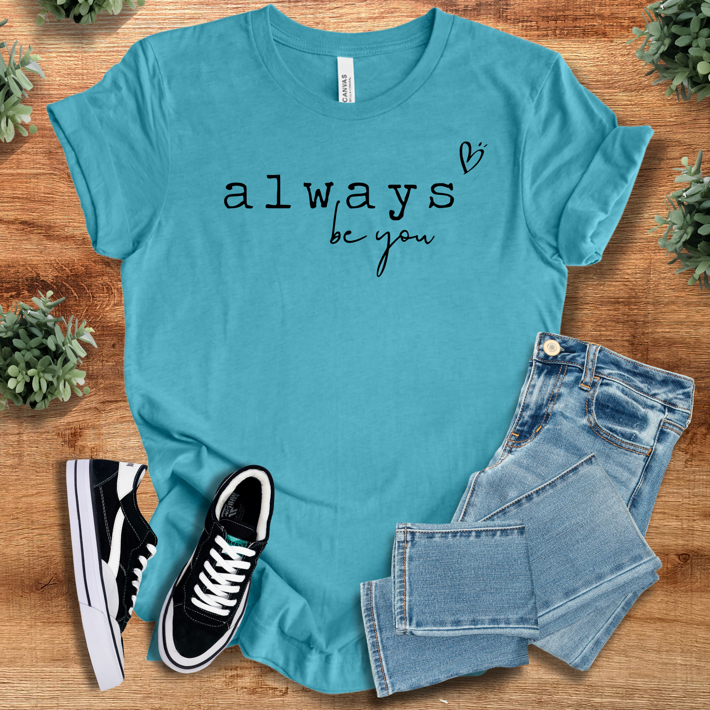 Teal Always Be You Tee - Unisex | Comfortable Cotton Fit, styled with jeans and sneakers. Empowering casual wear for everyday confidence.