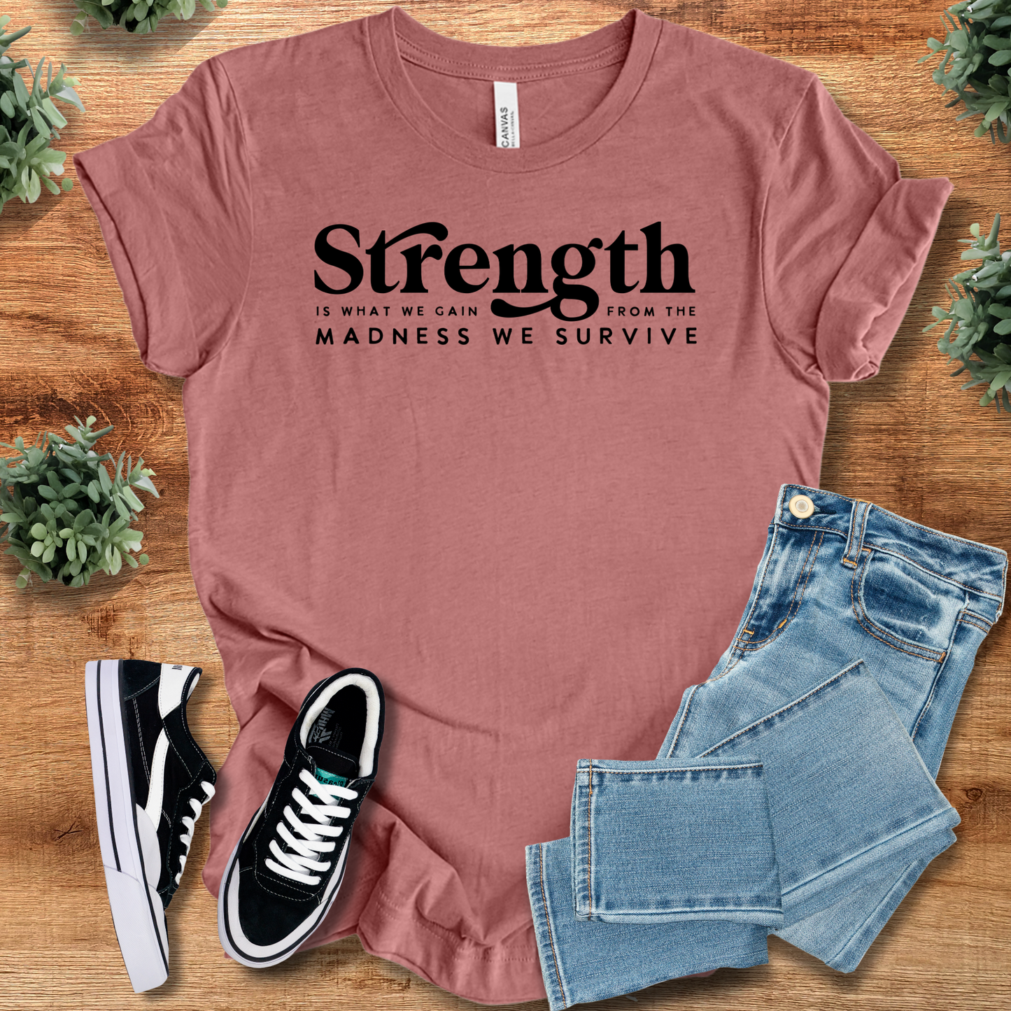 Strength Is What We Gain T‑Shirt | Soft Bella+Canvas Tee