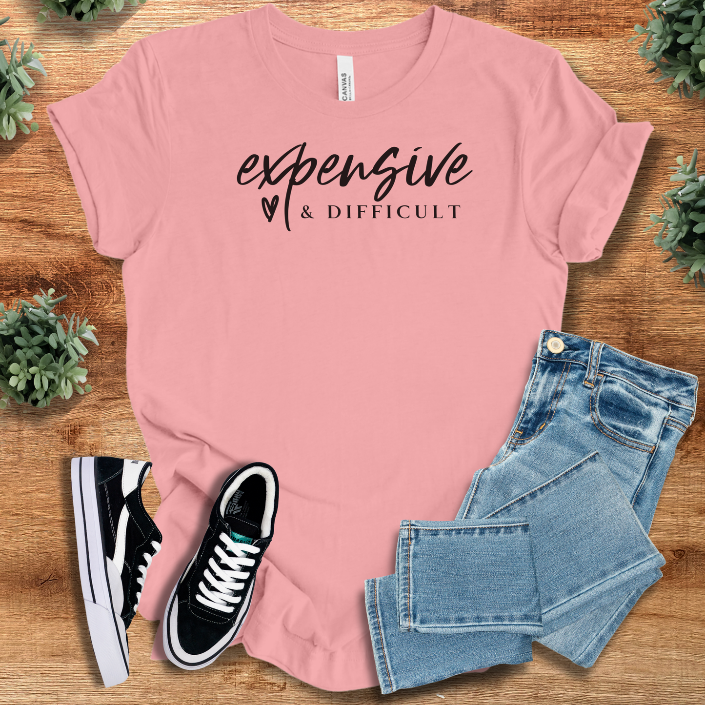 Expensive And Difficult T‑Shirt | Soft Bella+Canvas Tee