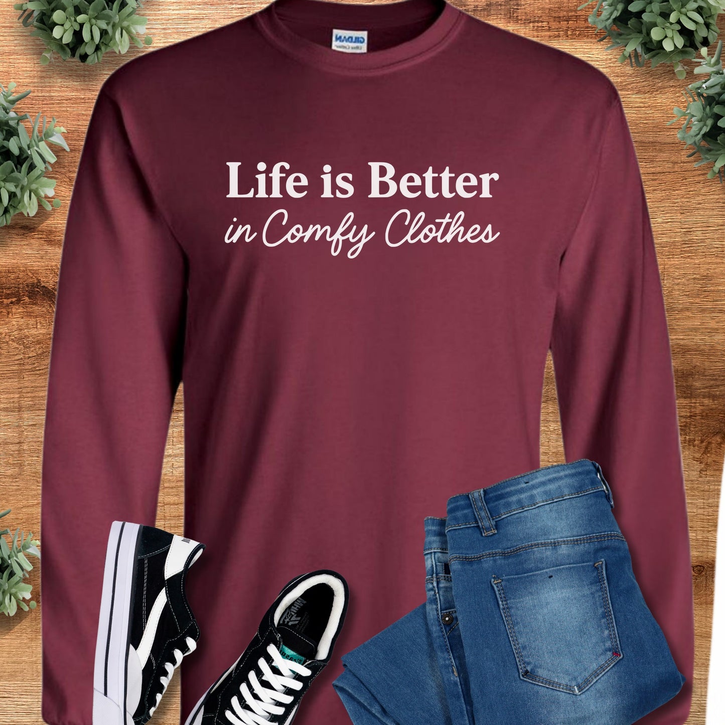 Life is Better in Comfy Clothes - Long Sleeve