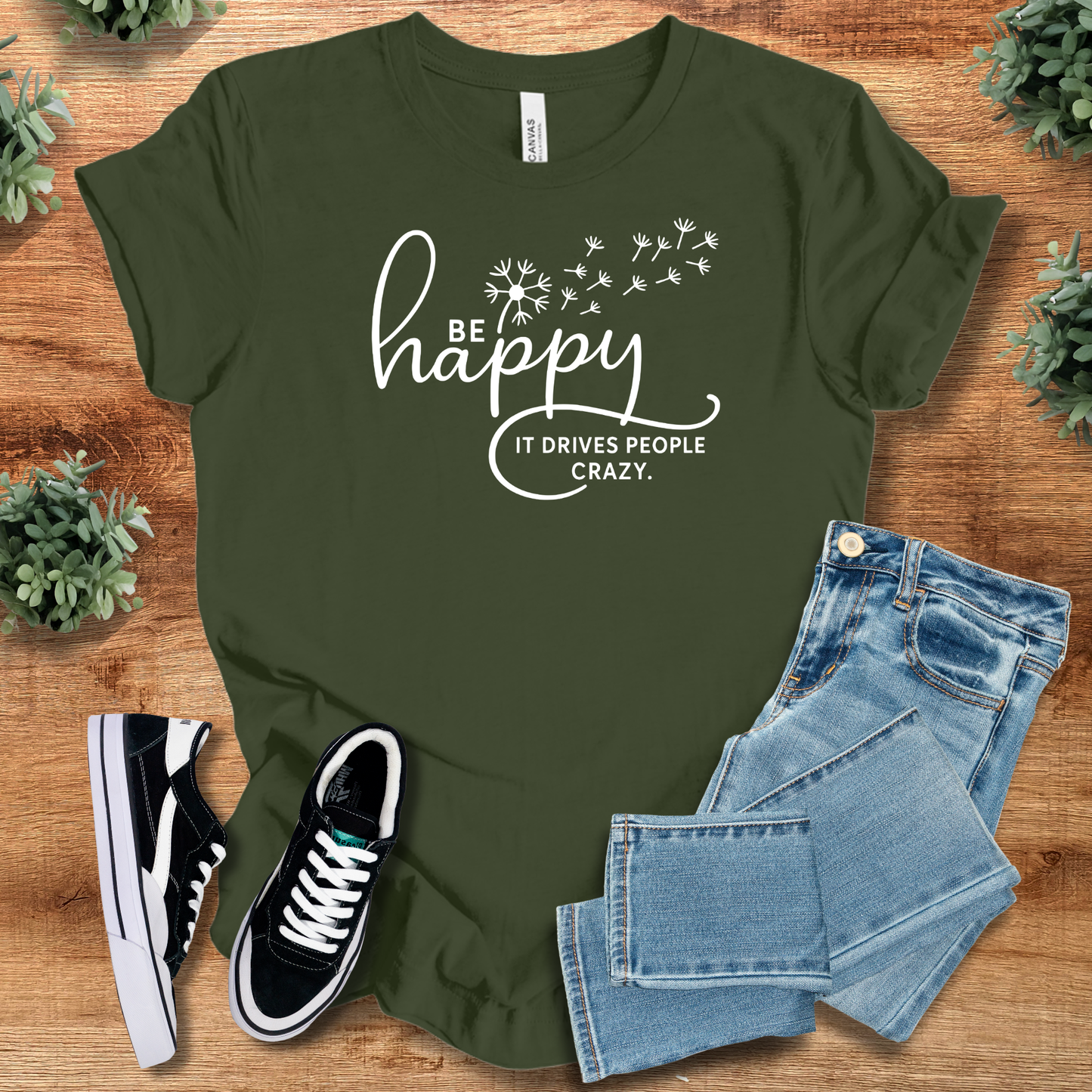 Be Happy It Drives People Crazy T‑Shirt | Soft Bella+Canvas Tee