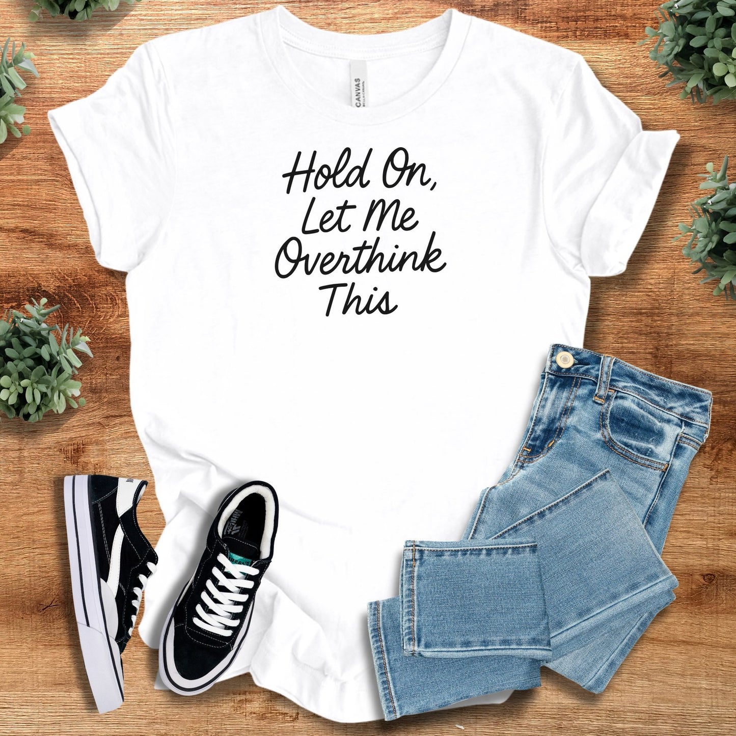 hold on let me overthink this | T-Shirt | Signature Vibes - White