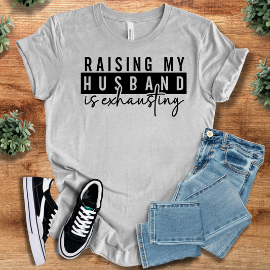 Raising my Husband is Exhausting