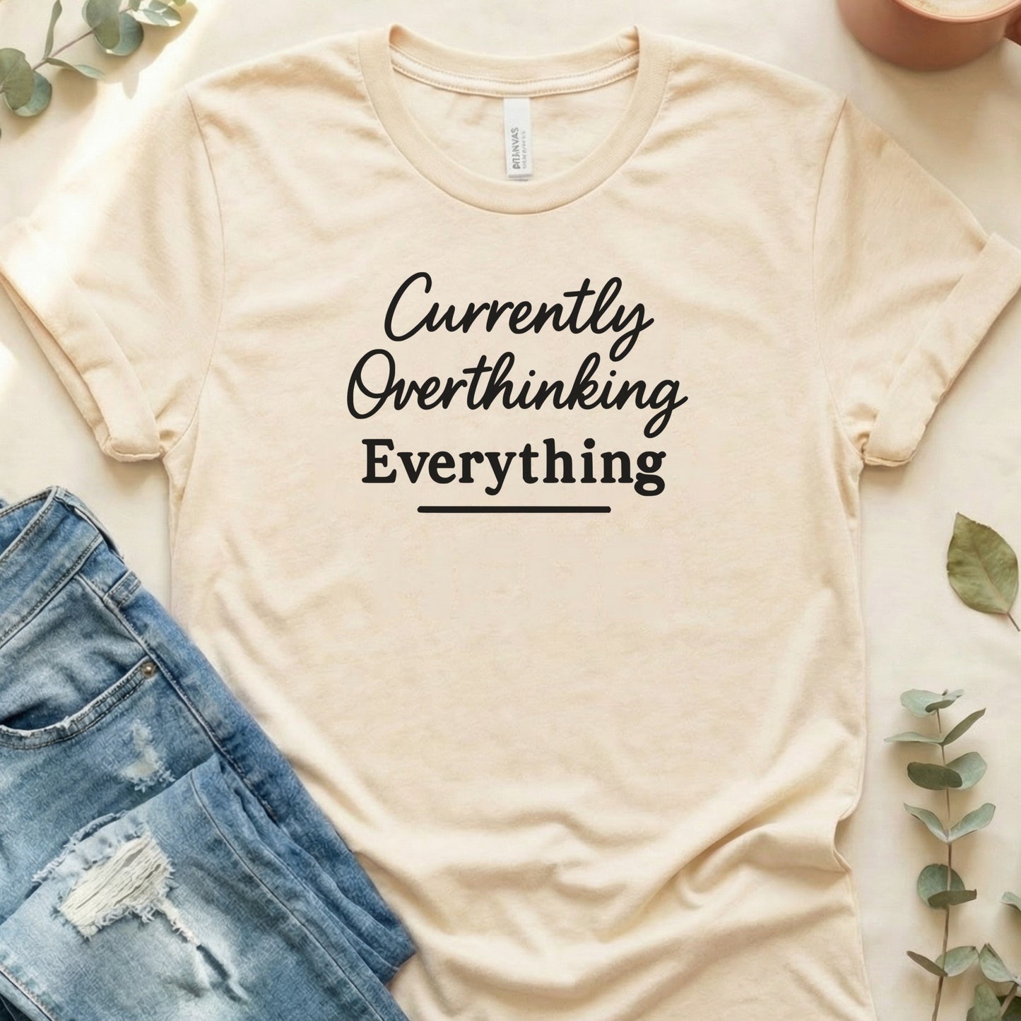 Currently Overthinking Everything Graphic Tee