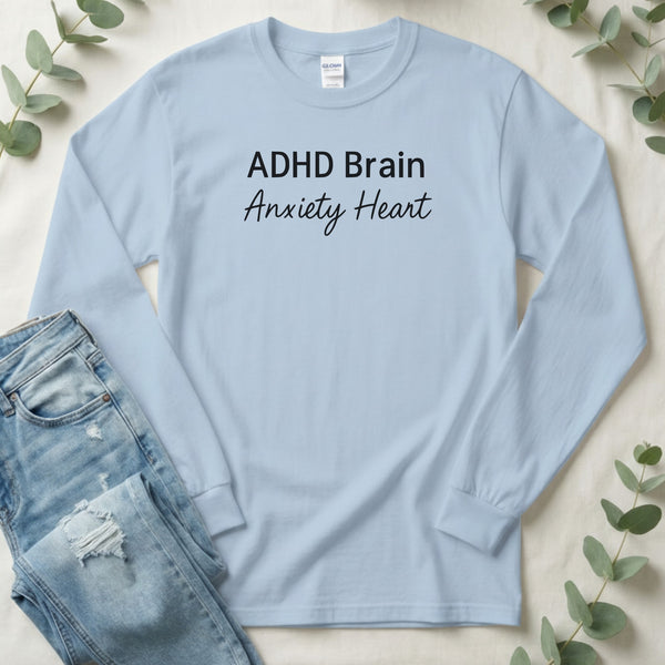 ADHD Brain and Anxiety Heart Mental Health Message Long Sleeve T-Shirt