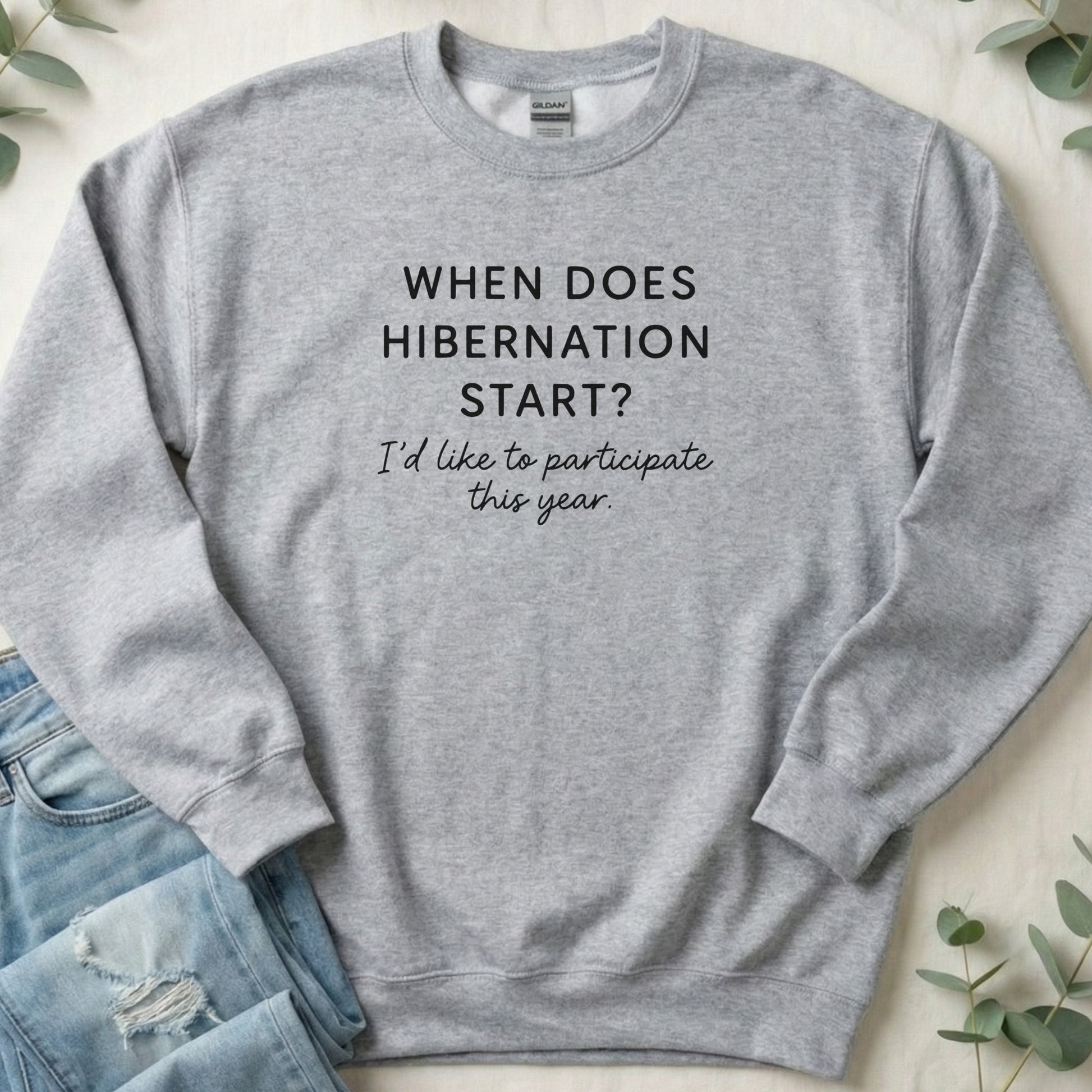 When Does Hibernation Start Unisex Sweatshirt