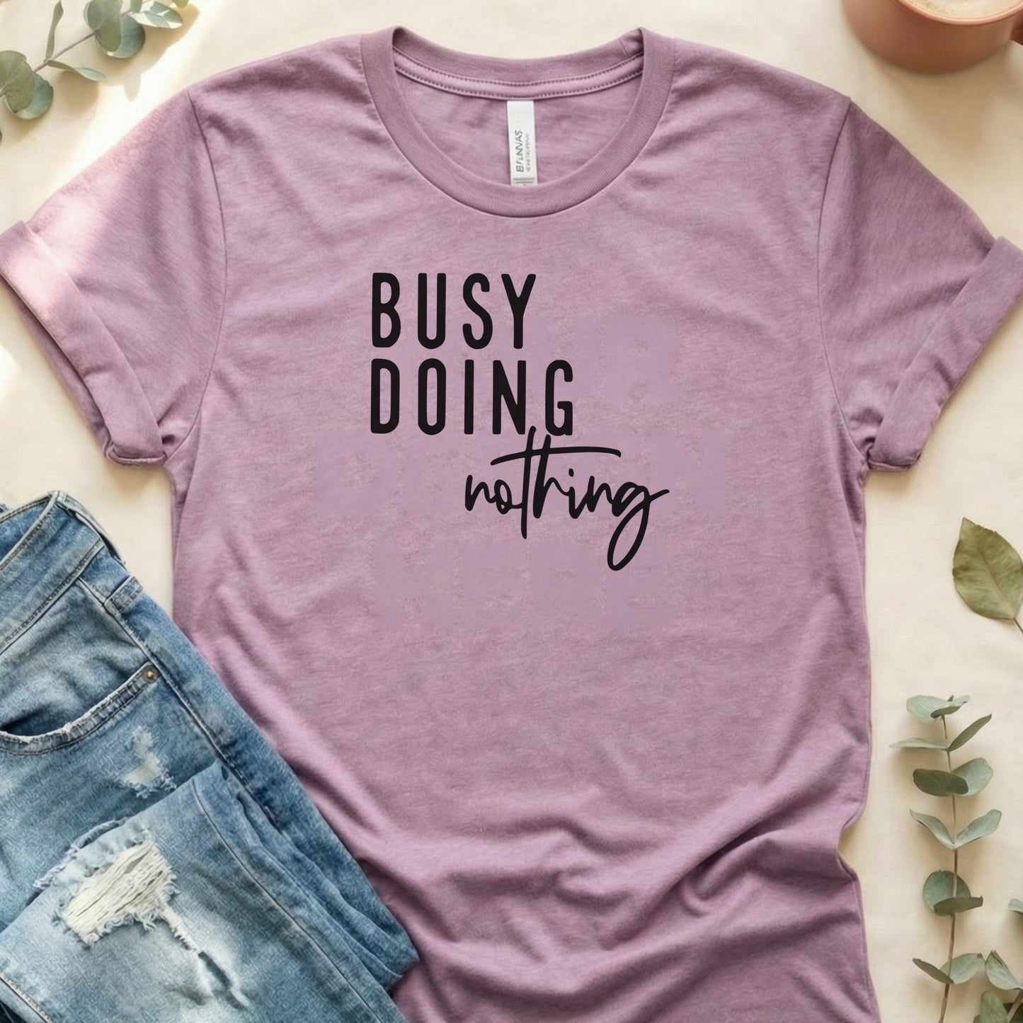Busy Doing Nothing Graphic Tee Shirt