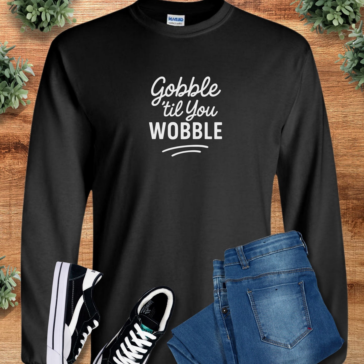 Gobble til you Wobble Thanksgiving Long Sleeve