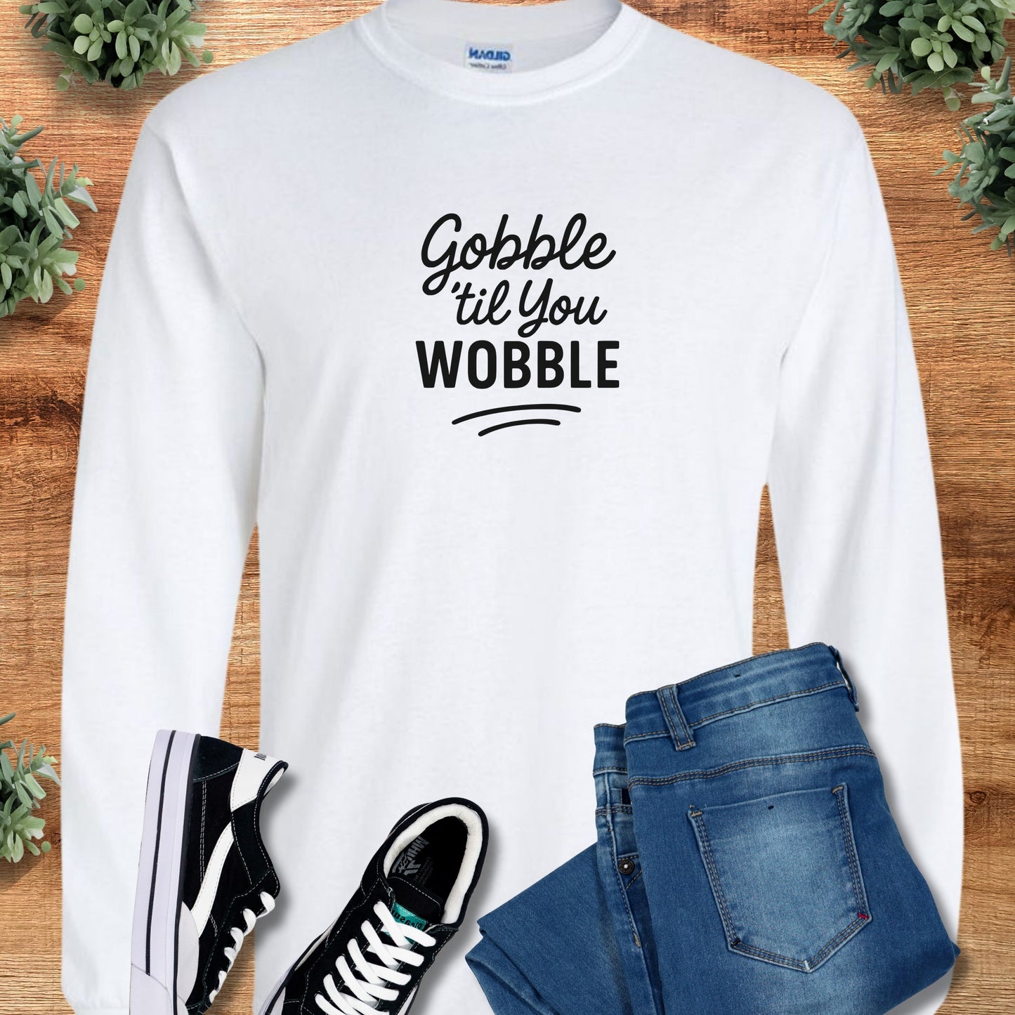 Gobble til you Wobble Thanksgiving Long Sleeve
