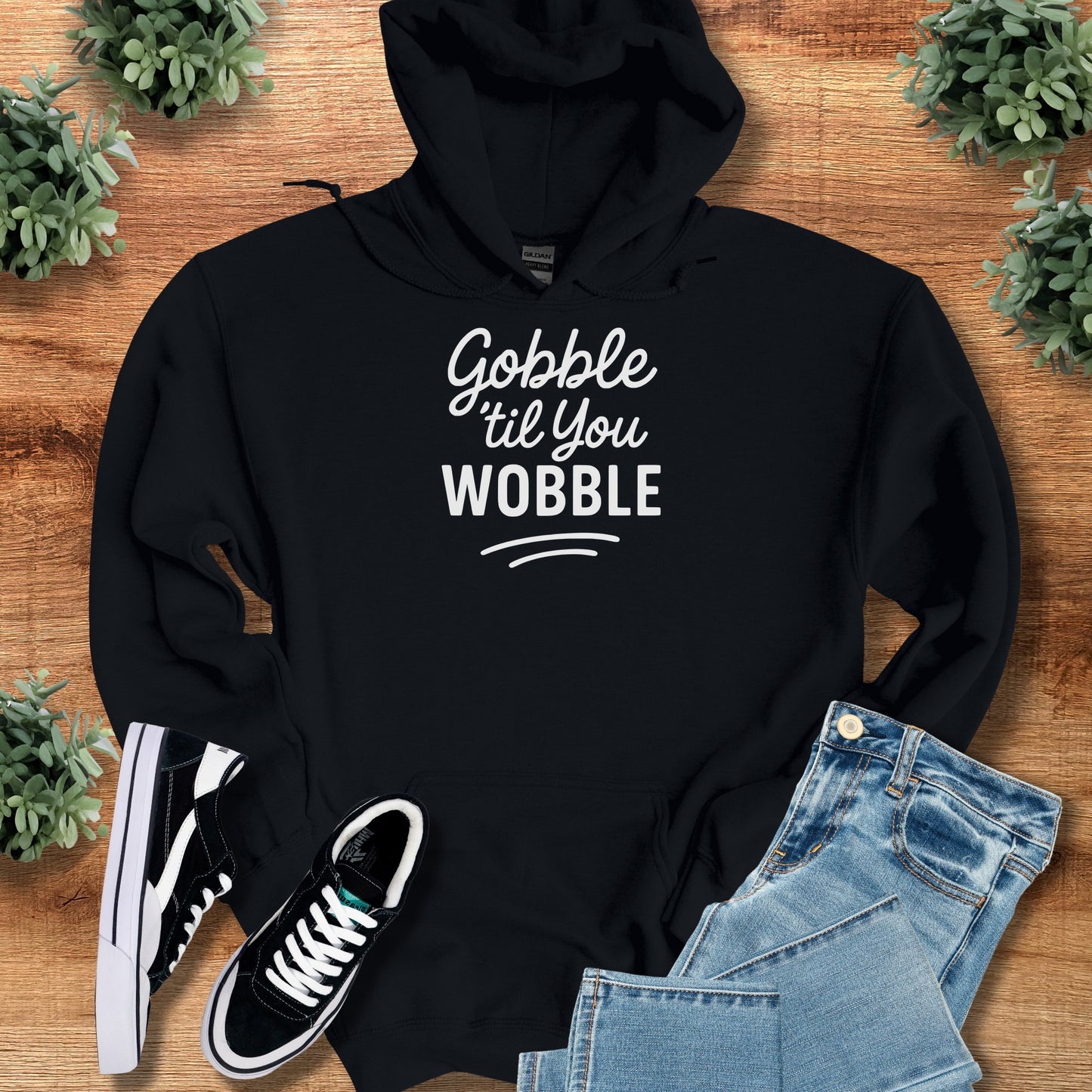 Gobble til you Wobble Thanksgiving Hoodie