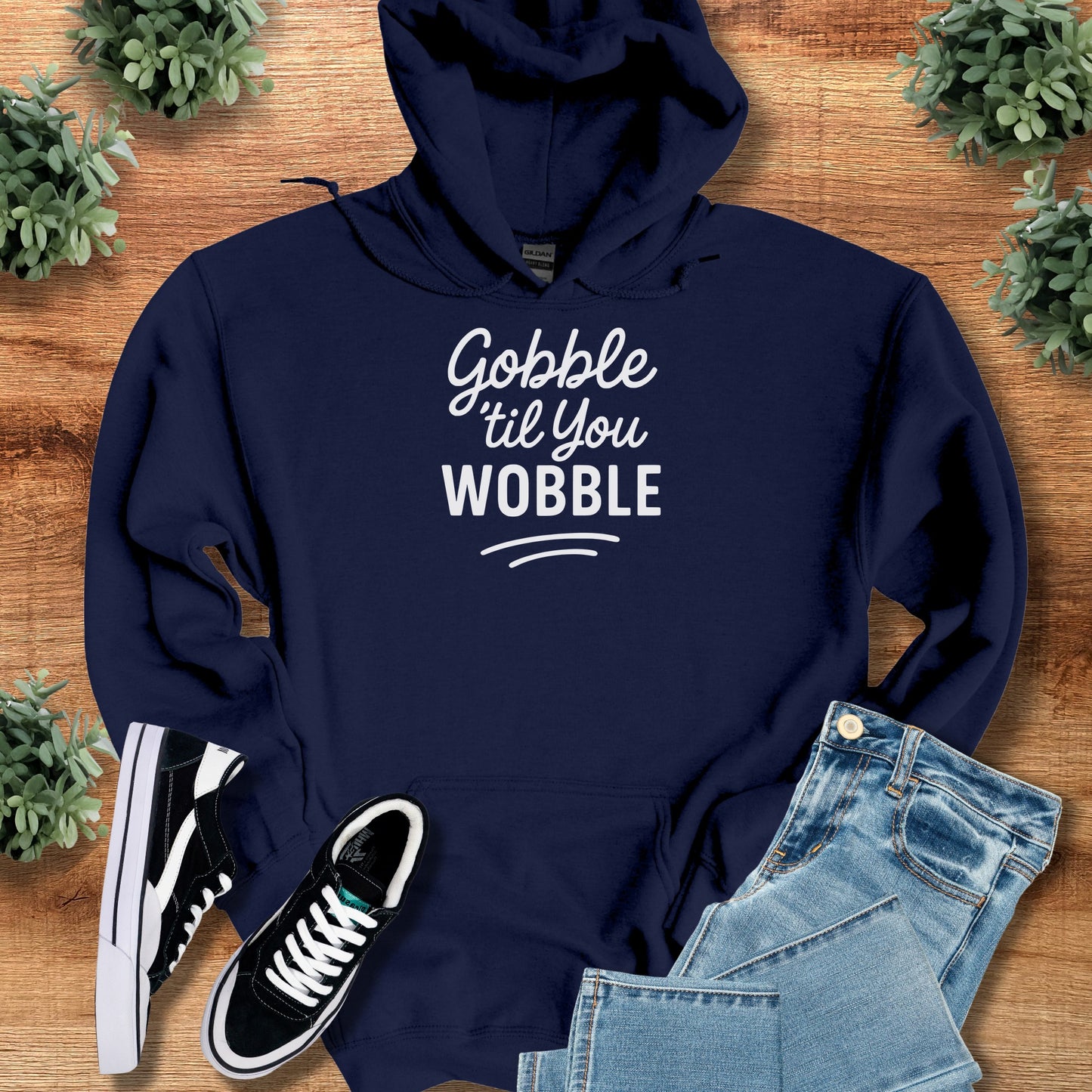 Gobble til you Wobble Thanksgiving Hoodie