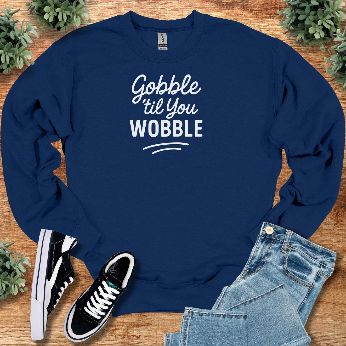 Thanksgiving Gobble til you Wobble - Crewneck