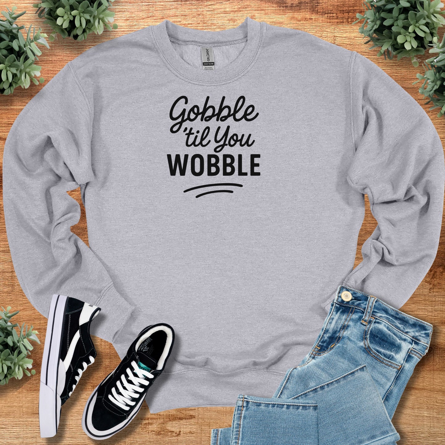 Thanksgiving Gobble til you Wobble - Crewneck