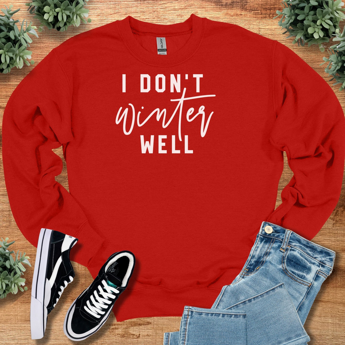 I Don't Winter Well Sweatshirt - Cozy Crewneck Pullover