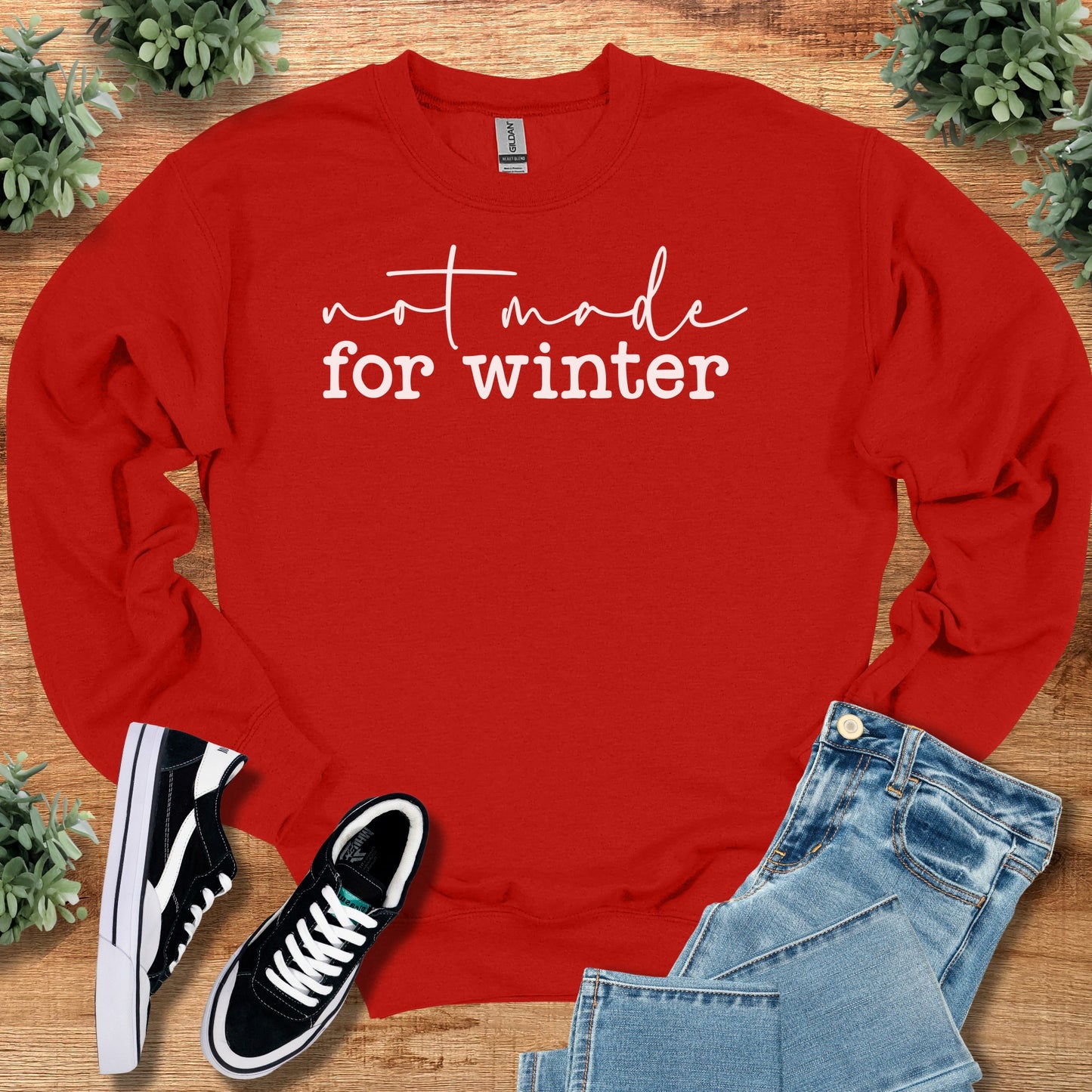 Not Made for Winter Sweatshirt
