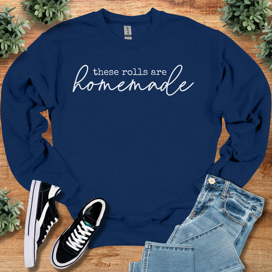 These Rolls are Homemade Sweatshirt