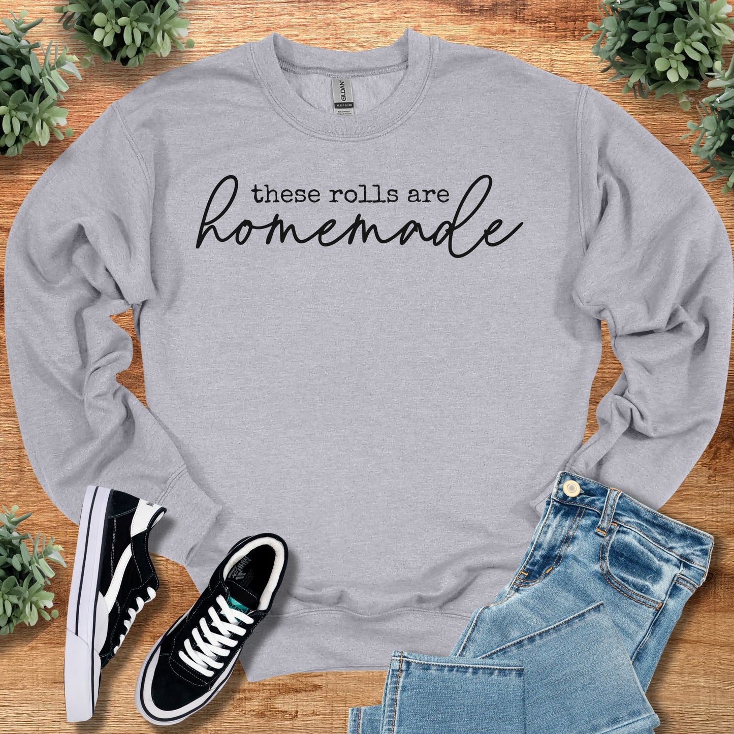 These Rolls are Homemade Sweatshirt