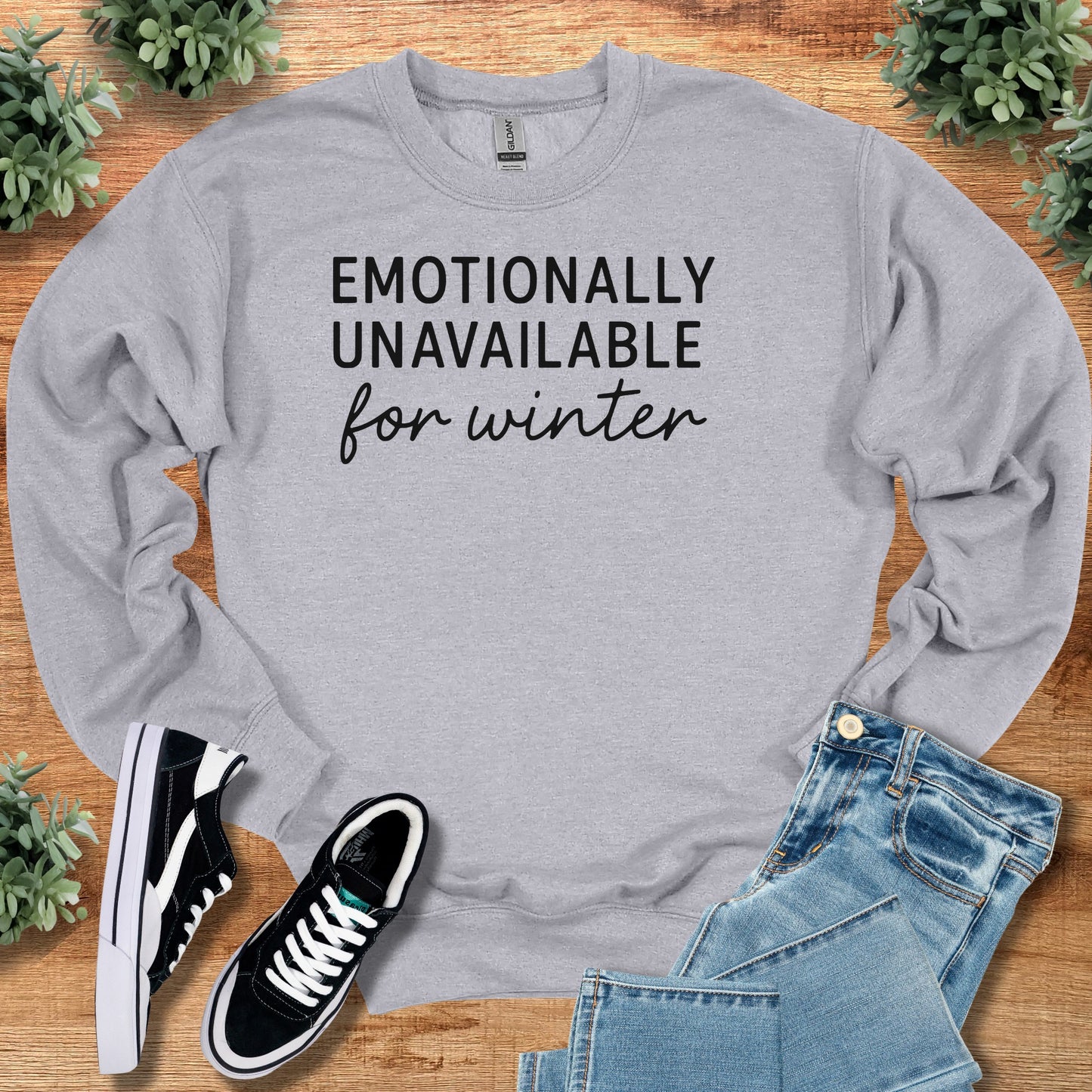Emotionally Unavailable for Winter Sweatshirt