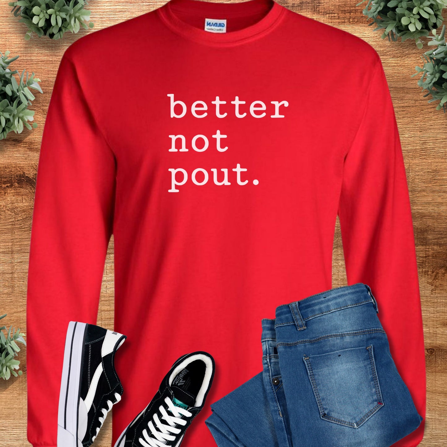 Better Not Pout. Long Sleeve Tee