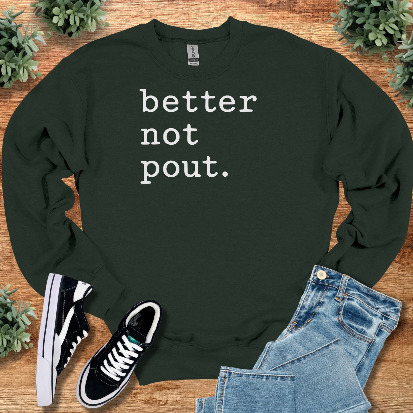 Better Not Pout. Sweatshirt