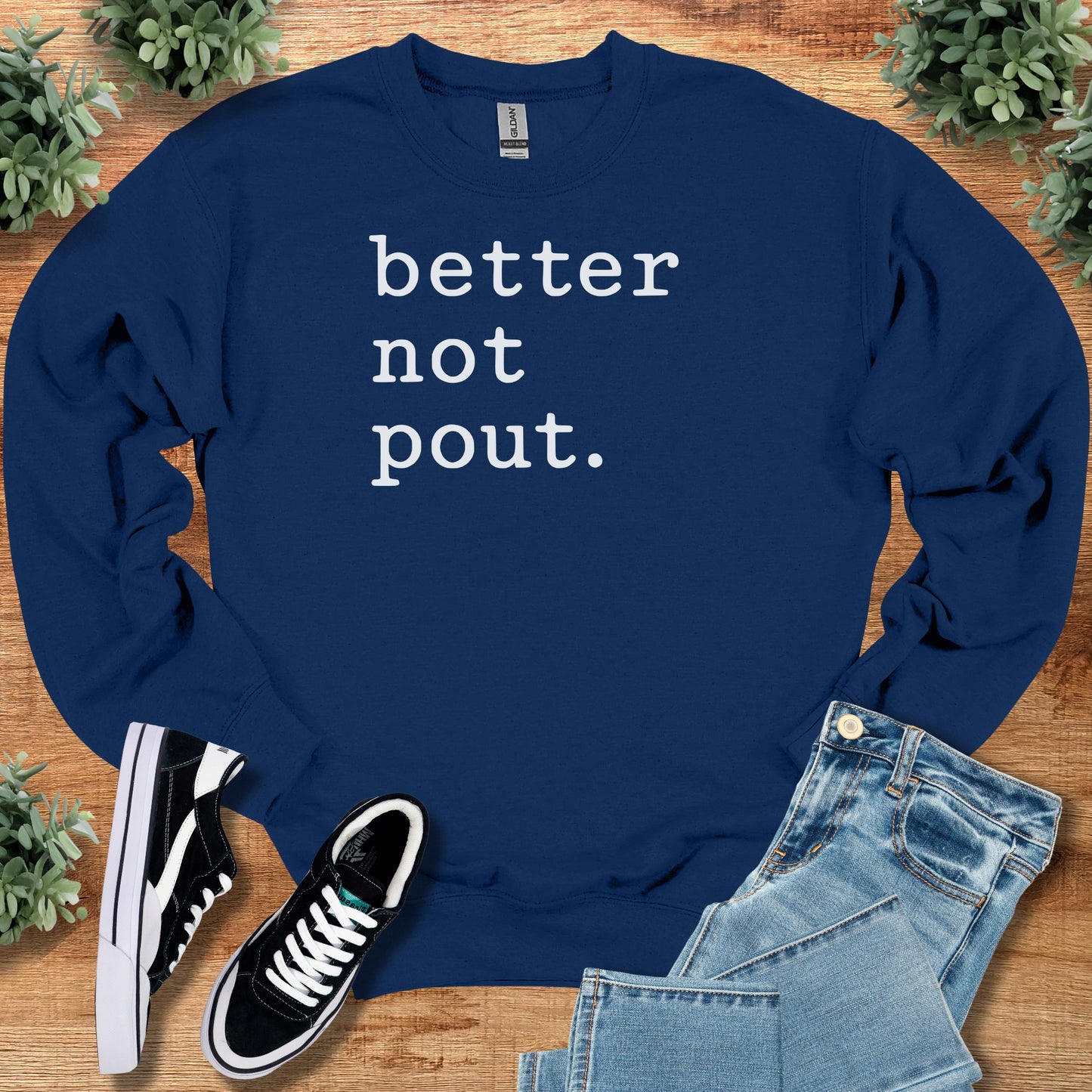 Better Not Pout. Sweatshirt