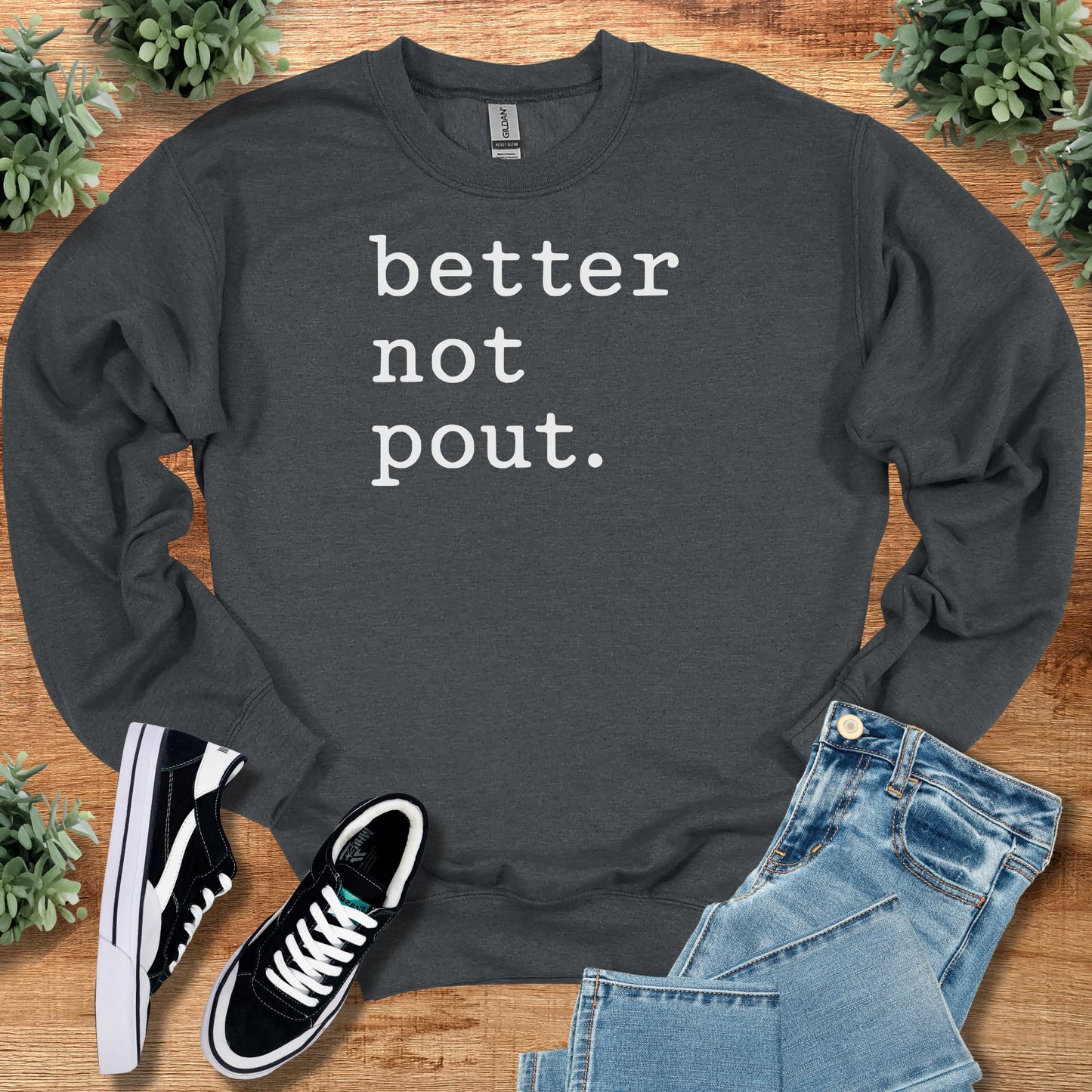 Better Not Pout. Sweatshirt