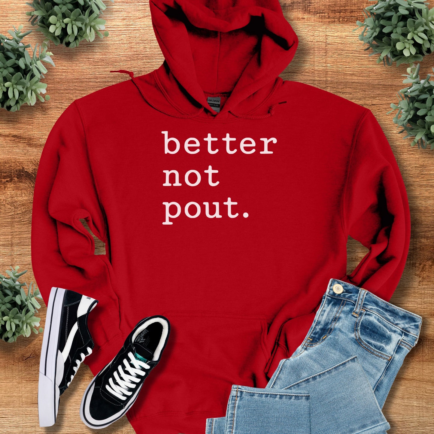 Better Not Pout. Hoodie