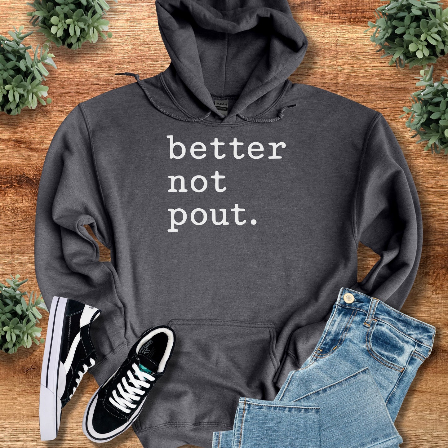Better Not Pout. Hoodie