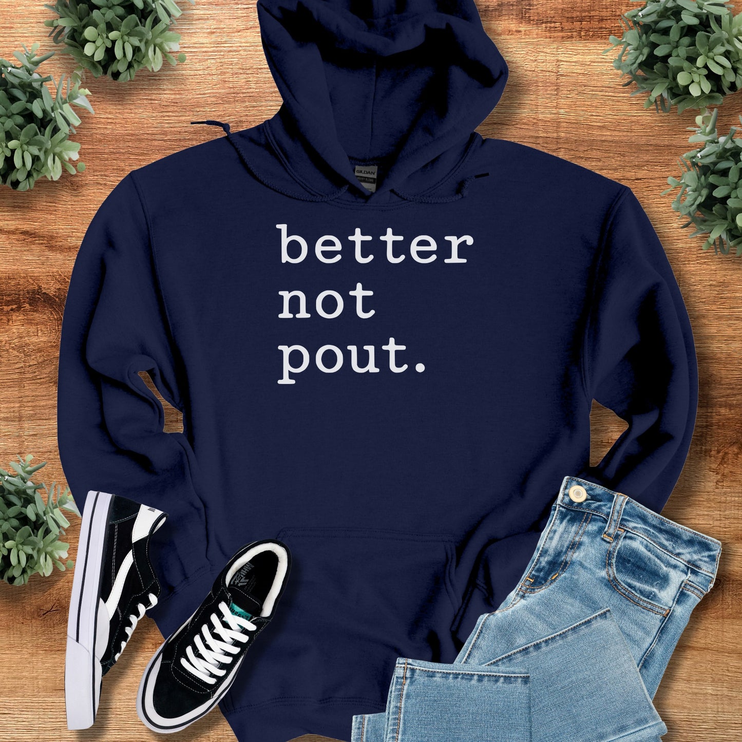 Better Not Pout. Hoodie