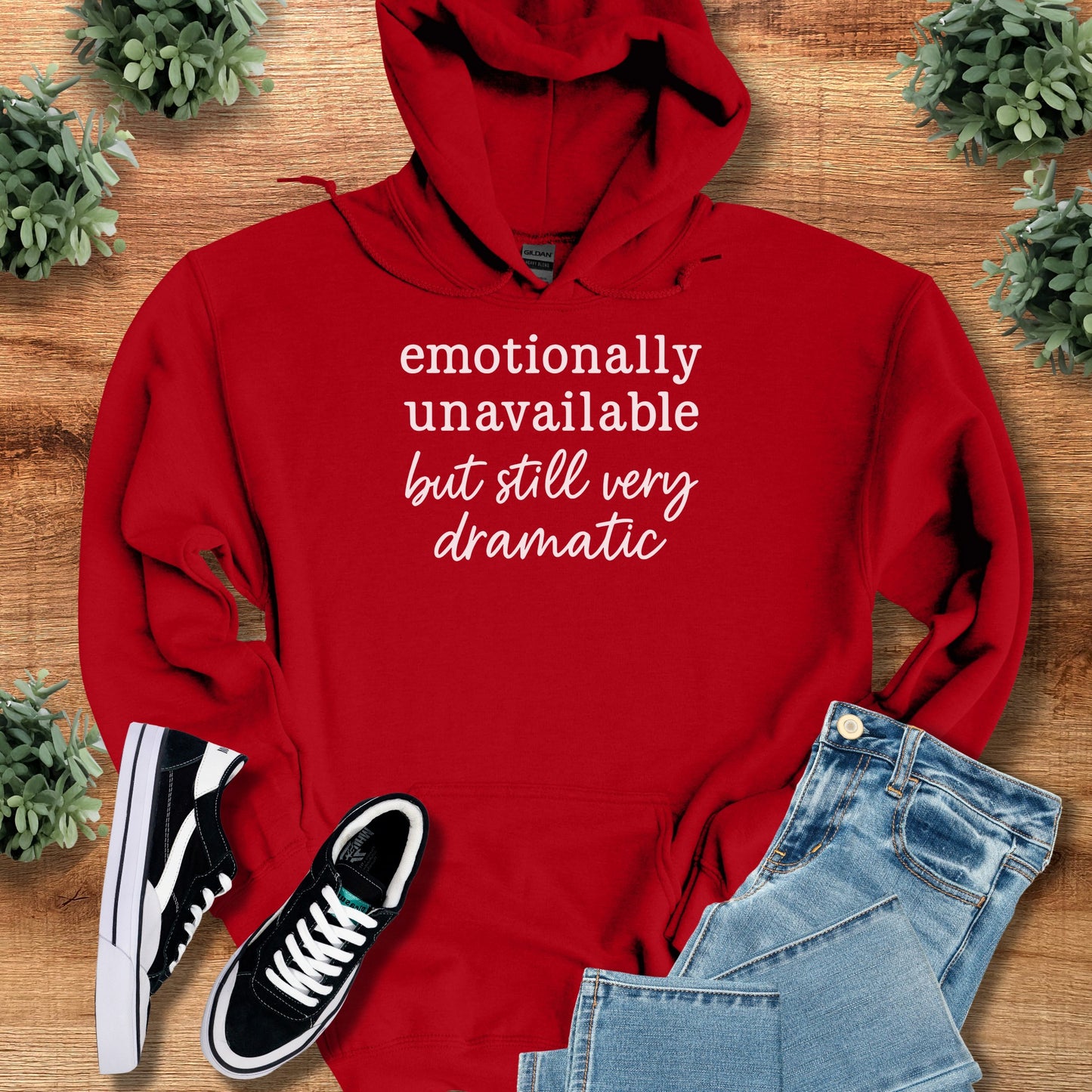Emotionally Unavailable but Still Very Dramatic Hoodie