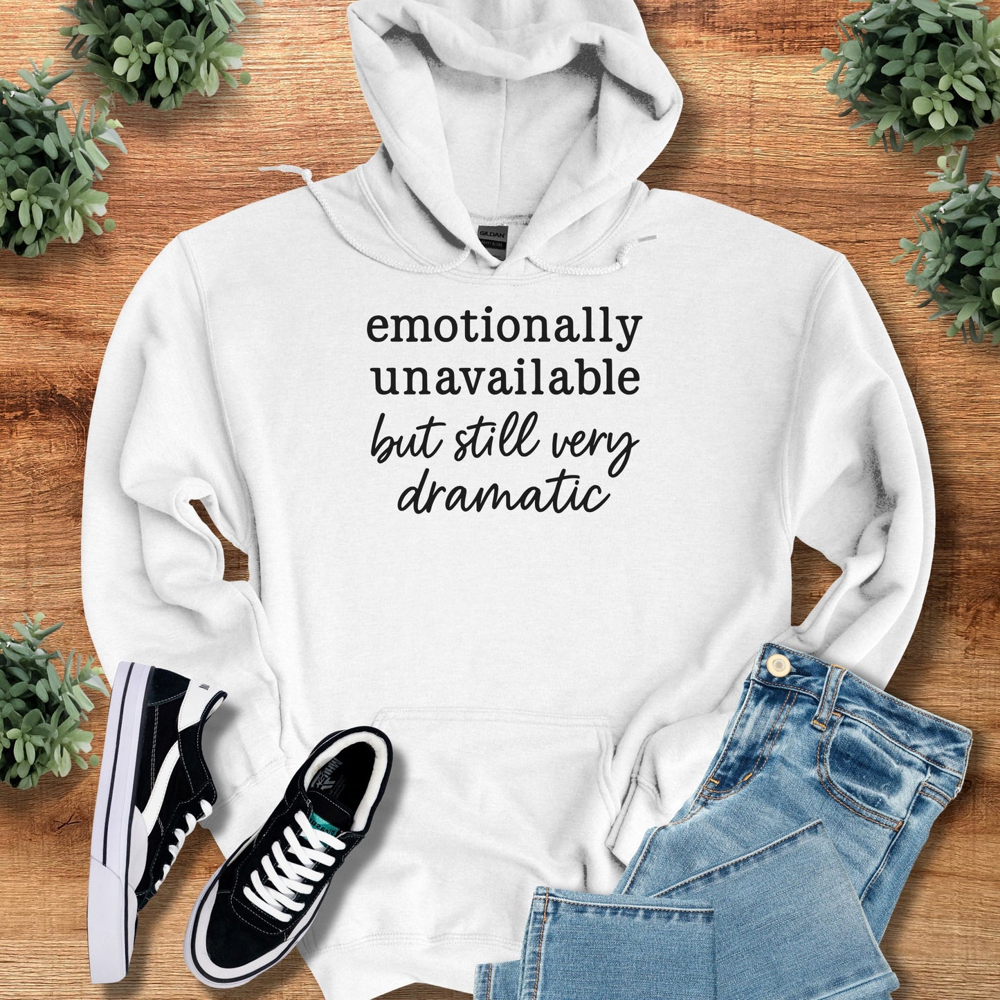 Emotionally Unavailable but Still Very Dramatic Hoodie