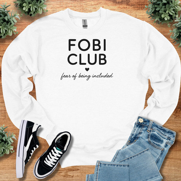 FOBI Club - Fear of Being Included Sweatshirt