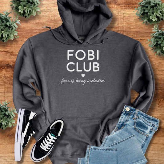 FOBI Club - Fear of Being Included Hoodie