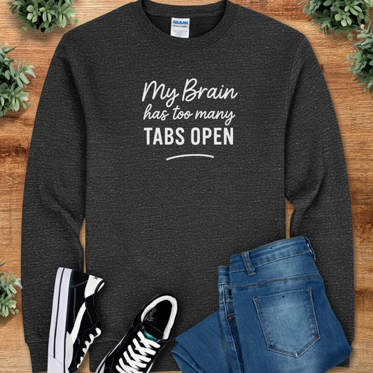 My Brain Has too Many Tabs Open Long Sleeve Tee