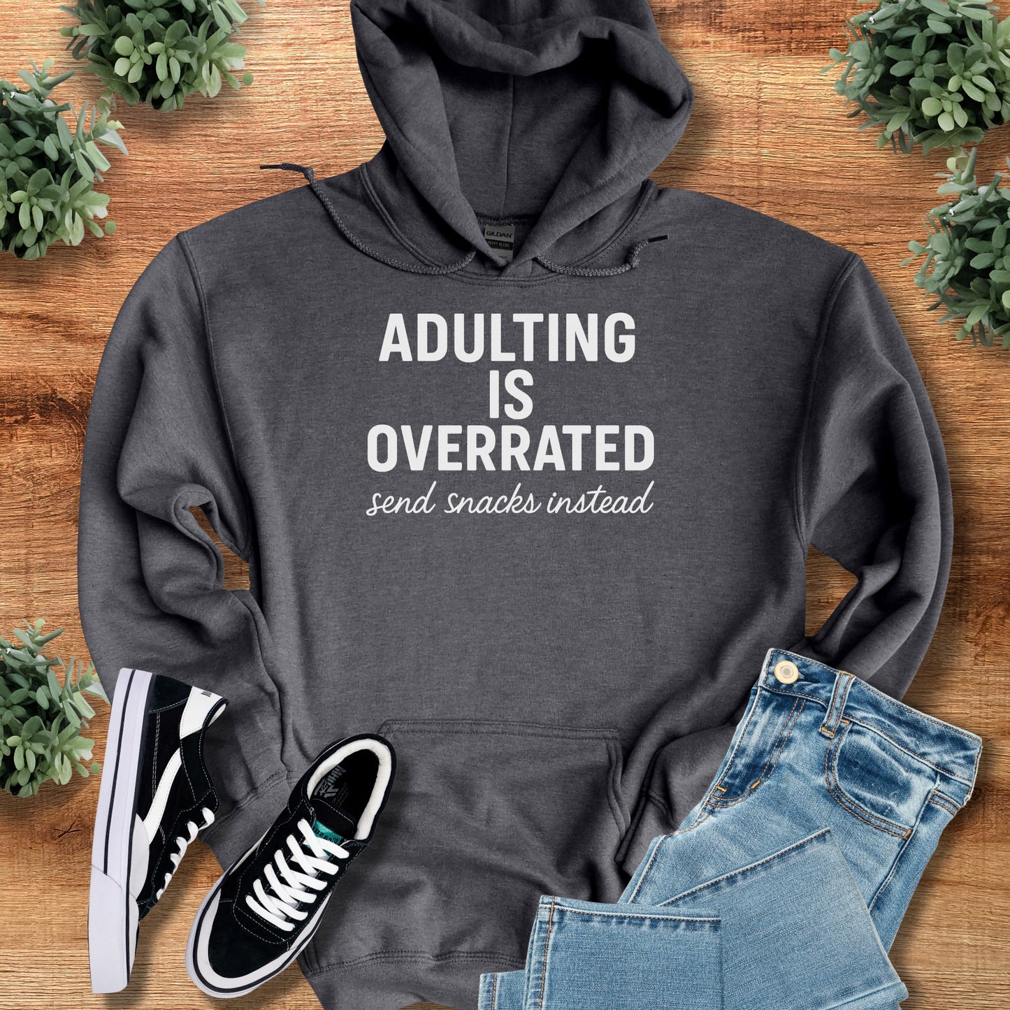 Adulting is Overrated Send Snacks Instead Hoodie