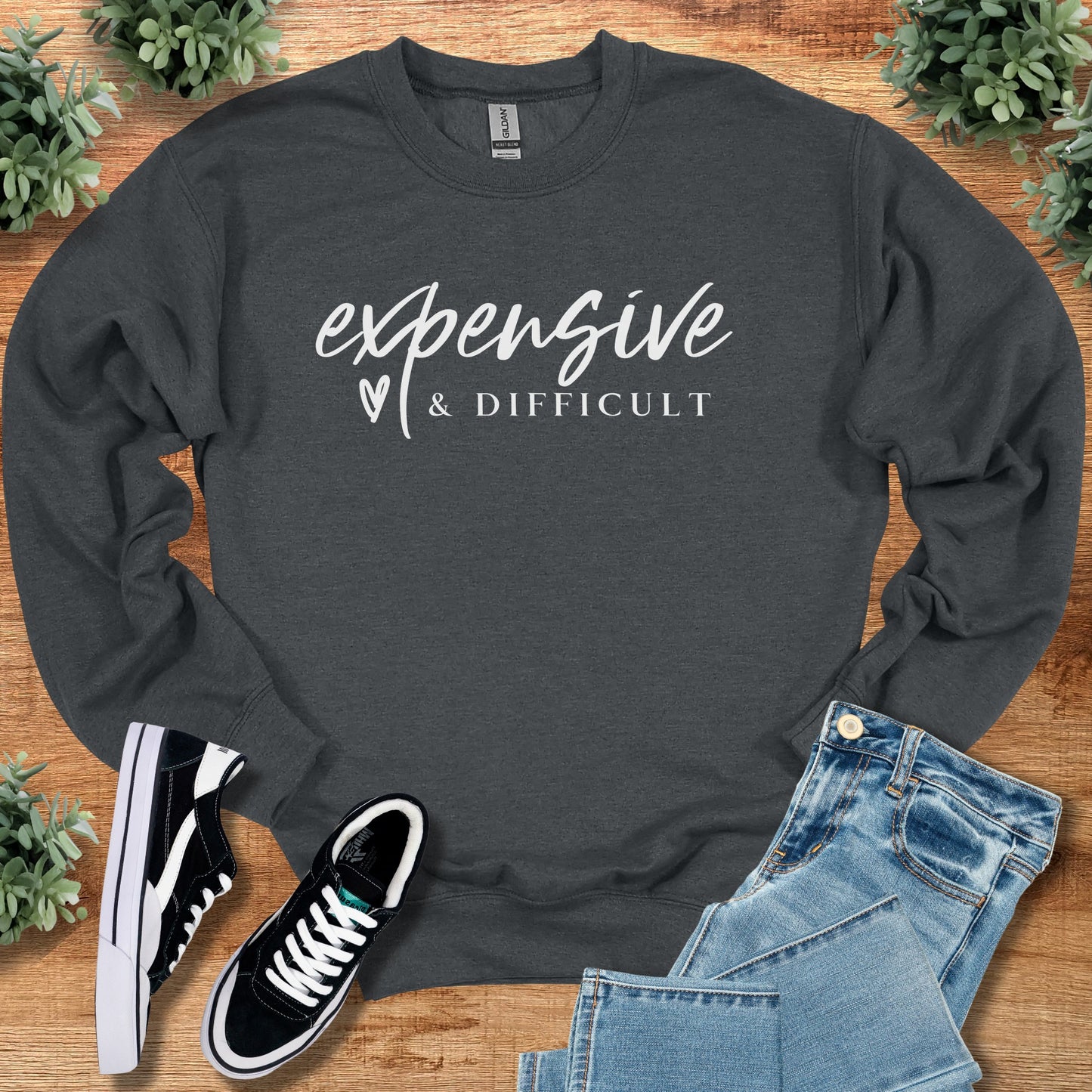 Expensive and Difficult Sweatshirt