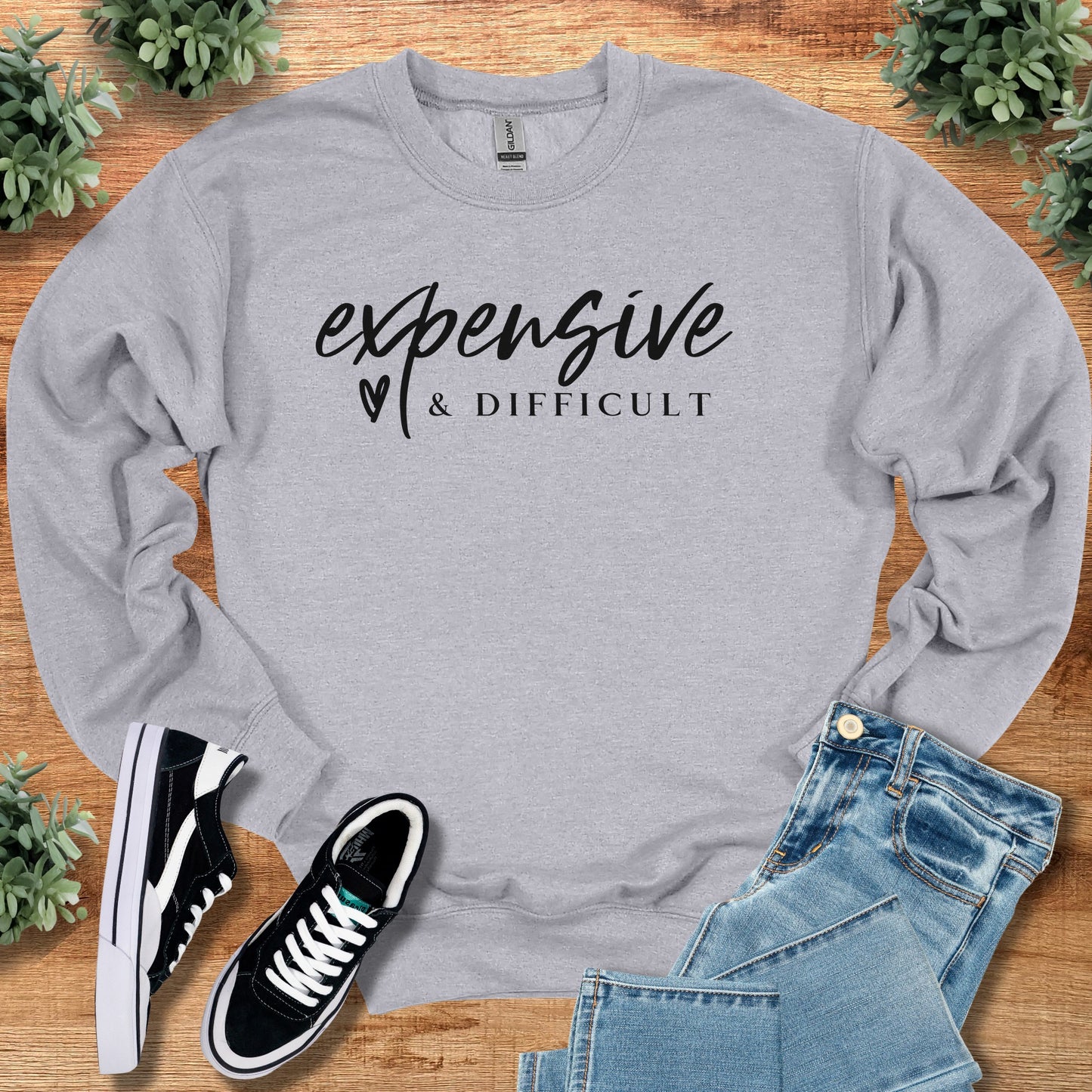 Expensive and Difficult Sweatshirt