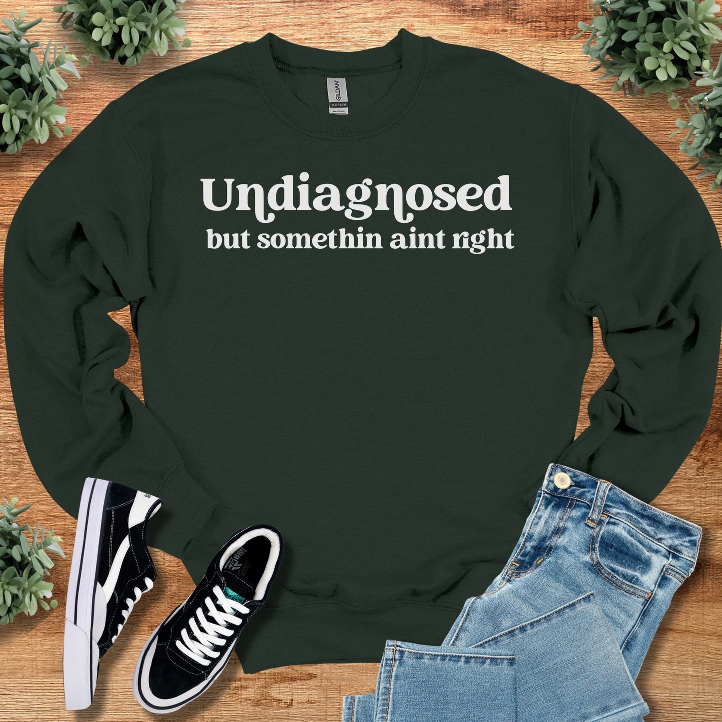 Undiagnosed but Somethin Ain't Right Sweatshirt