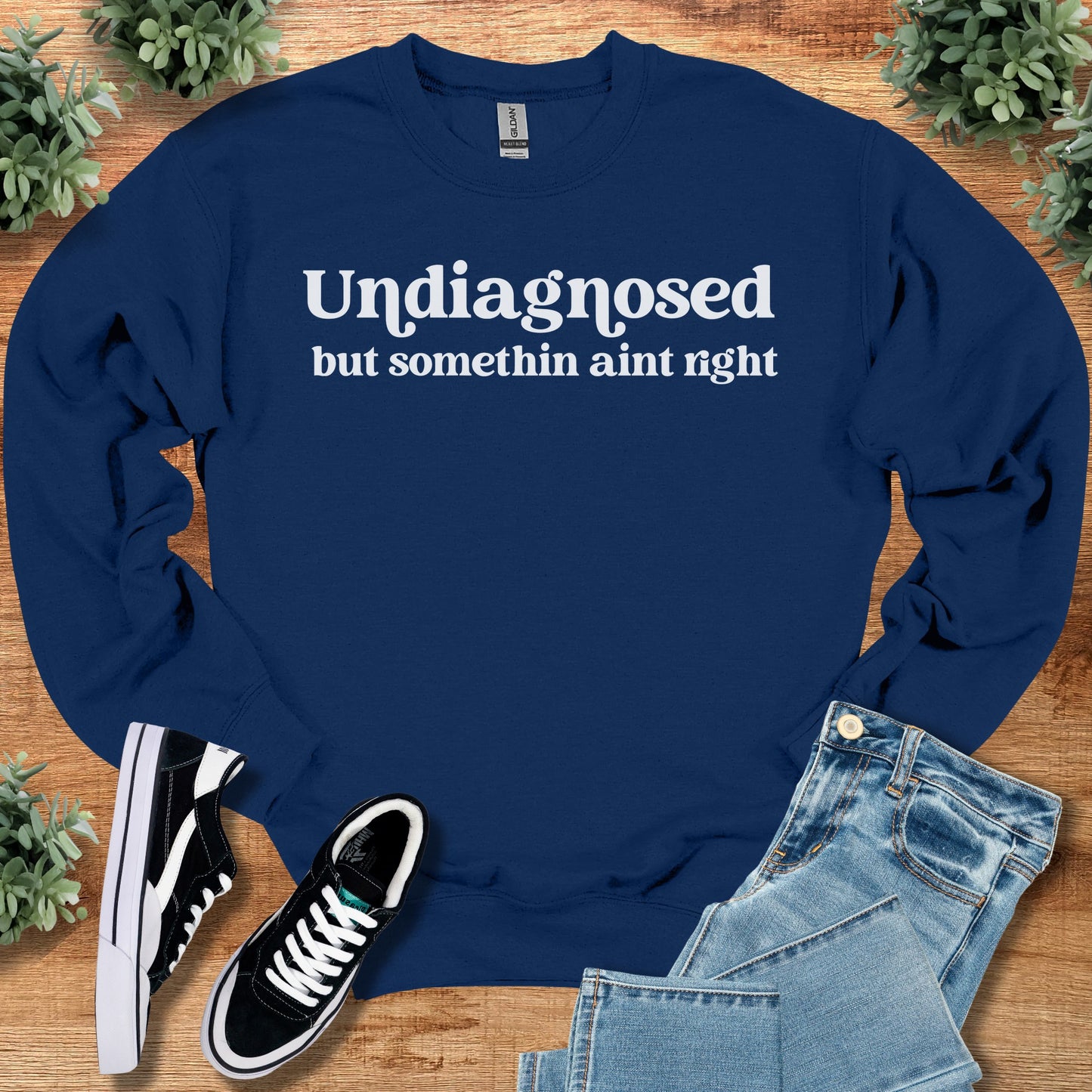 Undiagnosed but Somethin Ain't Right Sweatshirt