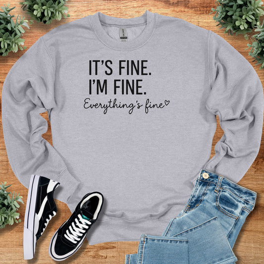 It's Fine I'm Fine Everything's Fine Sweatshirt