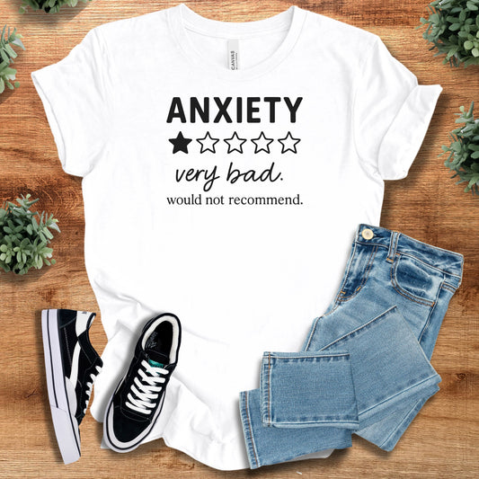 Anxiety, Would Not Recommend Bella Canvas Tee