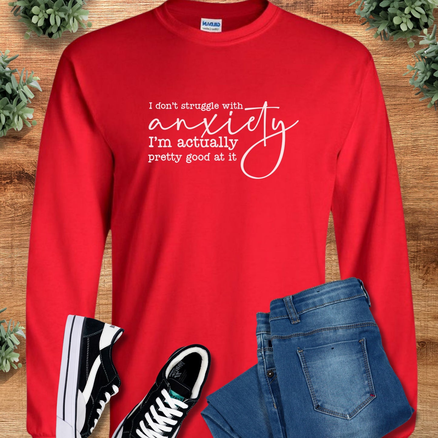 I Don't Struggle with Anxiety Long Sleeve Tee