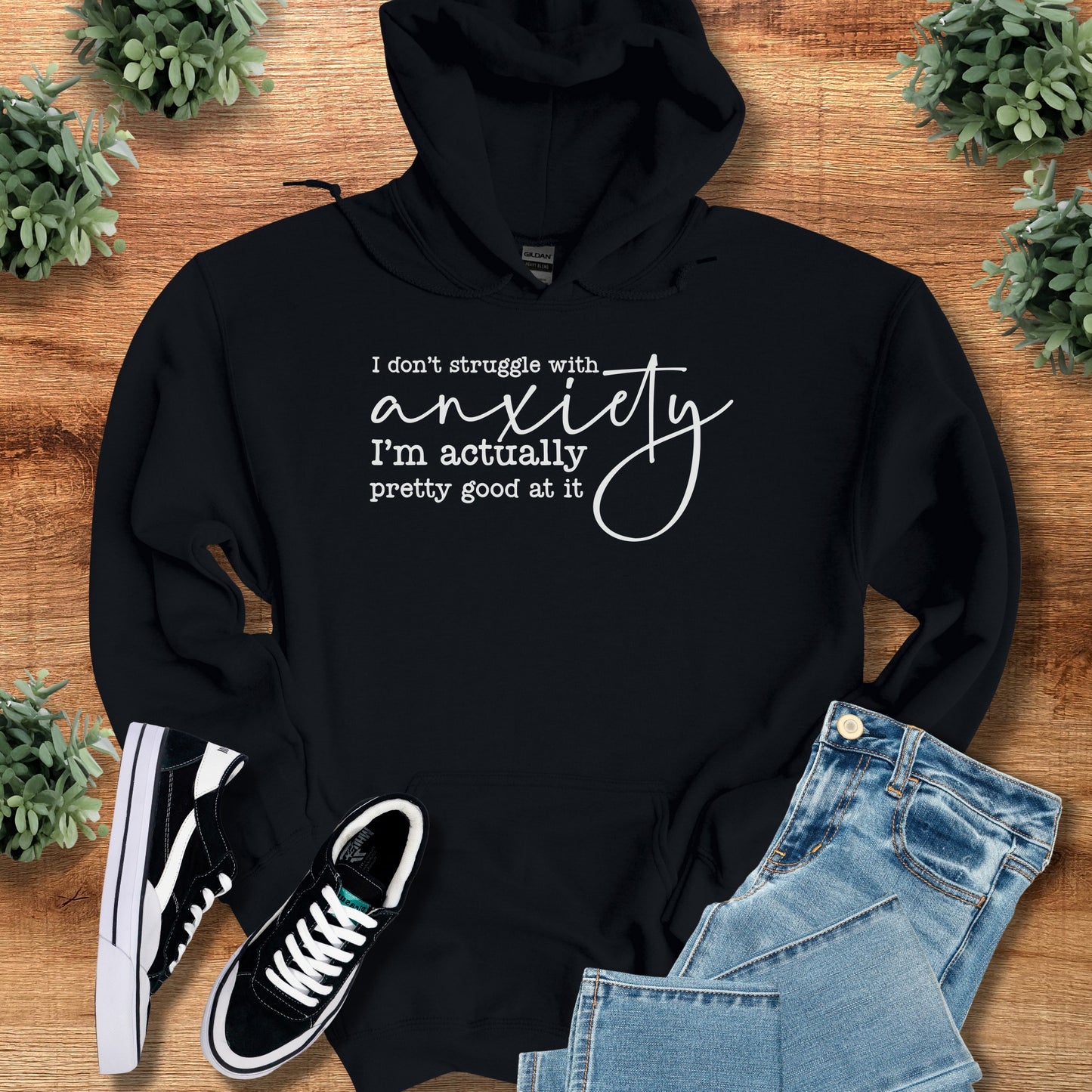 I Don't Struggle with Anxiety Hoodie