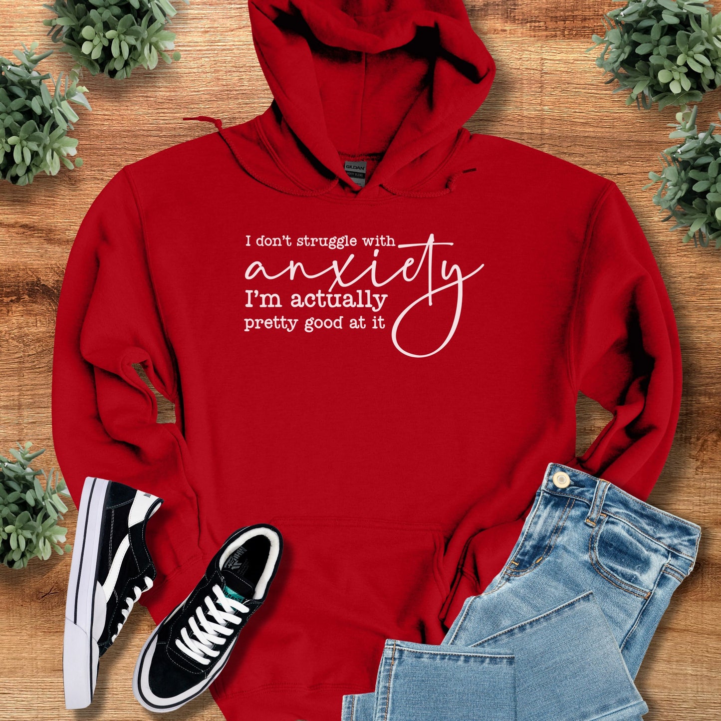 I Don't Struggle with Anxiety Hoodie