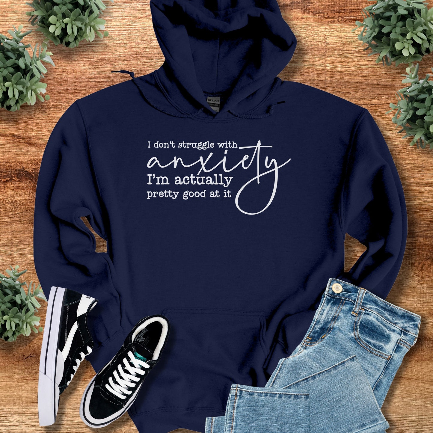 I Don't Struggle with Anxiety Hoodie