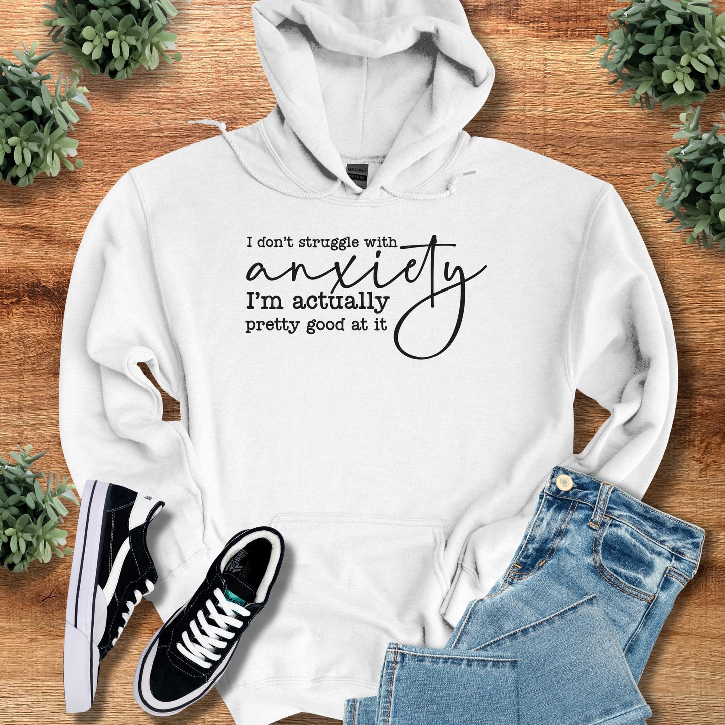I Don't Struggle with Anxiety Hoodie